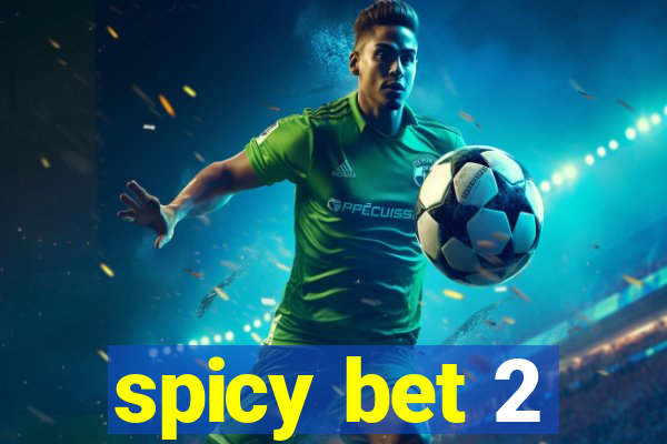 spicy bet 2